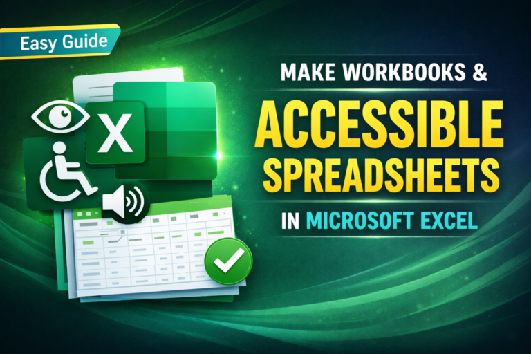 Making Accessible Workbooks and Spreadsheets in Microsoft Excel