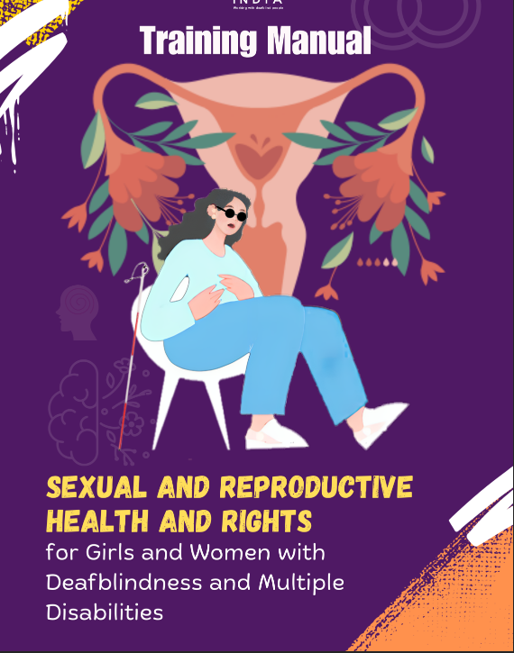 Training Manual on Sexual and Reproductive Health and Rights for Girls and Women with Deafblindness and Multiple Disabilities . book
